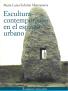 Escultura contemporánea en el espacio urbano: Transformaciones, ubicaciones y recepción pública