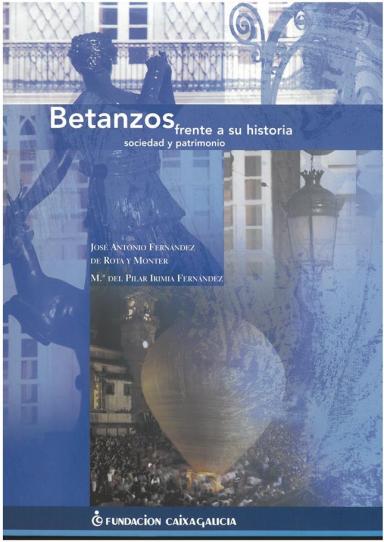Betanzos frente a su historia: Sociedad y patrimonio
