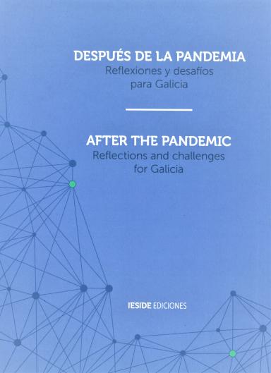 Después de la pandemia: Reflexiones y desafíos para Galicia = After the pandemic: Reflections and ch