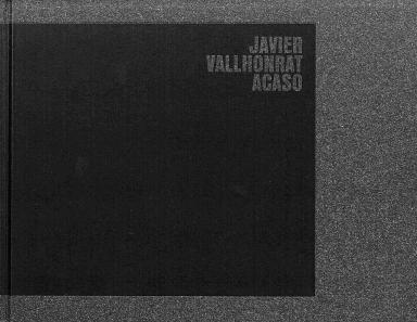 Javier Vallhonrat: Acaso