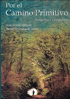 Por el Camino primitivo: Peregrinar a Compostela